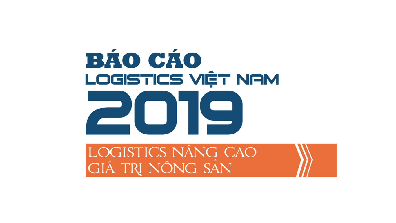 Báo cáo Logistics Việt Nam 2019 – Nâng cao giá trị nông sản