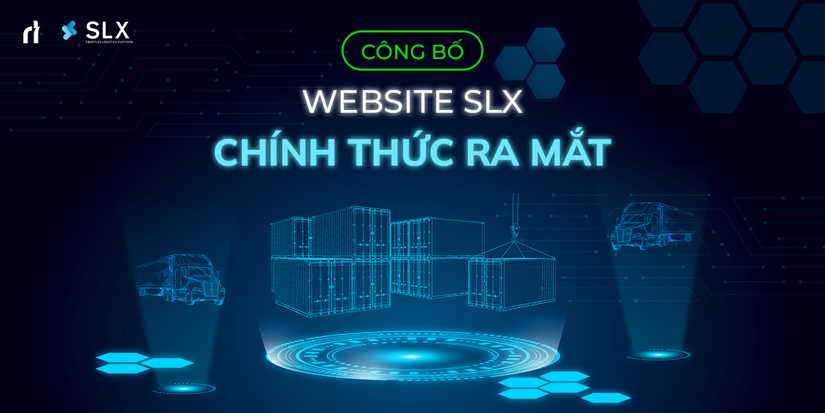 SLX - Nền tảng giao dịch logistics hàng đầu Việt Nam chính thức ra mắt website