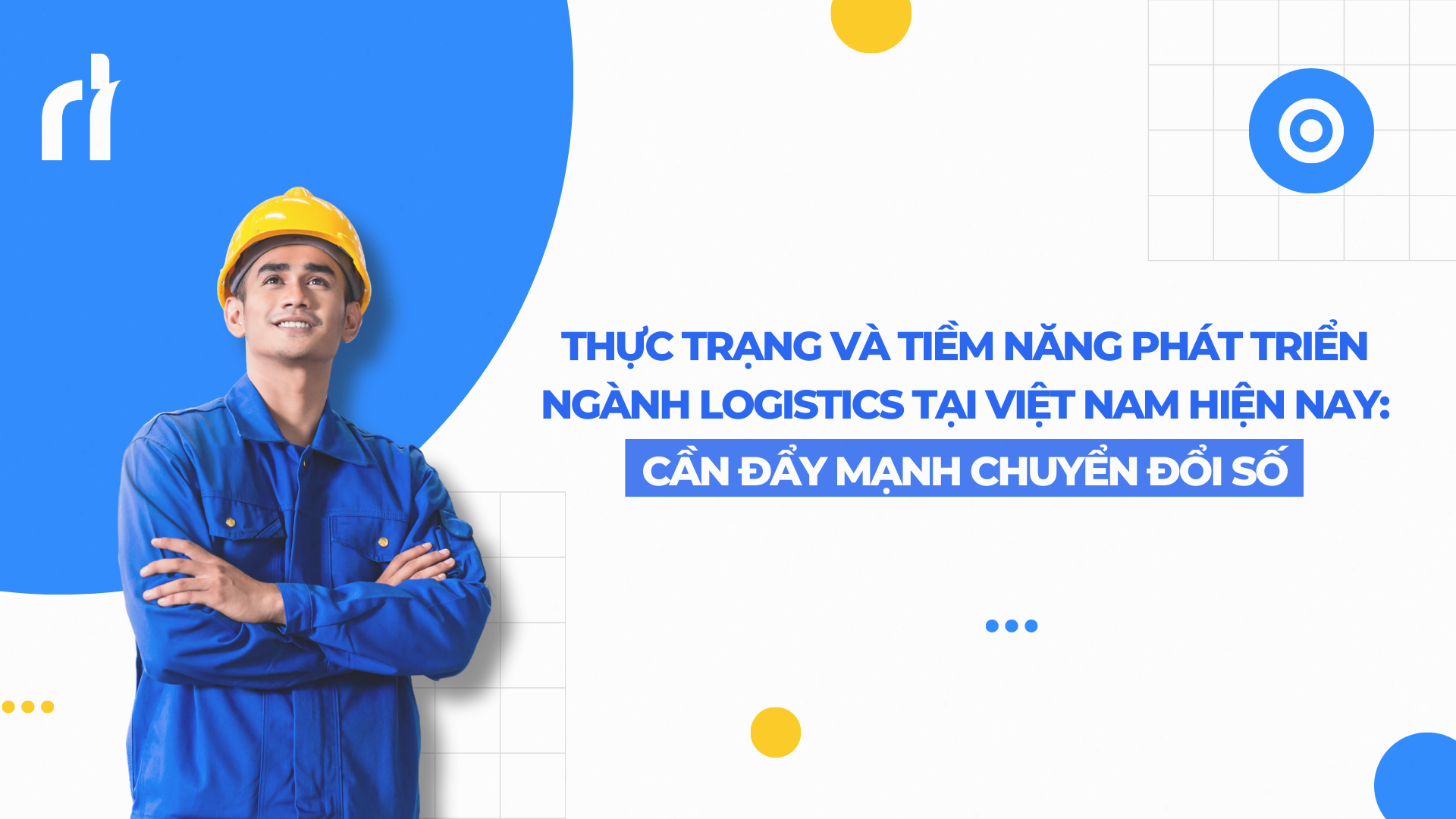 Thực trạng và tiềm năng phát triển của ngành Logistics tại Việt Nam: Cần đẩy mạnh Chuyển đổi số
