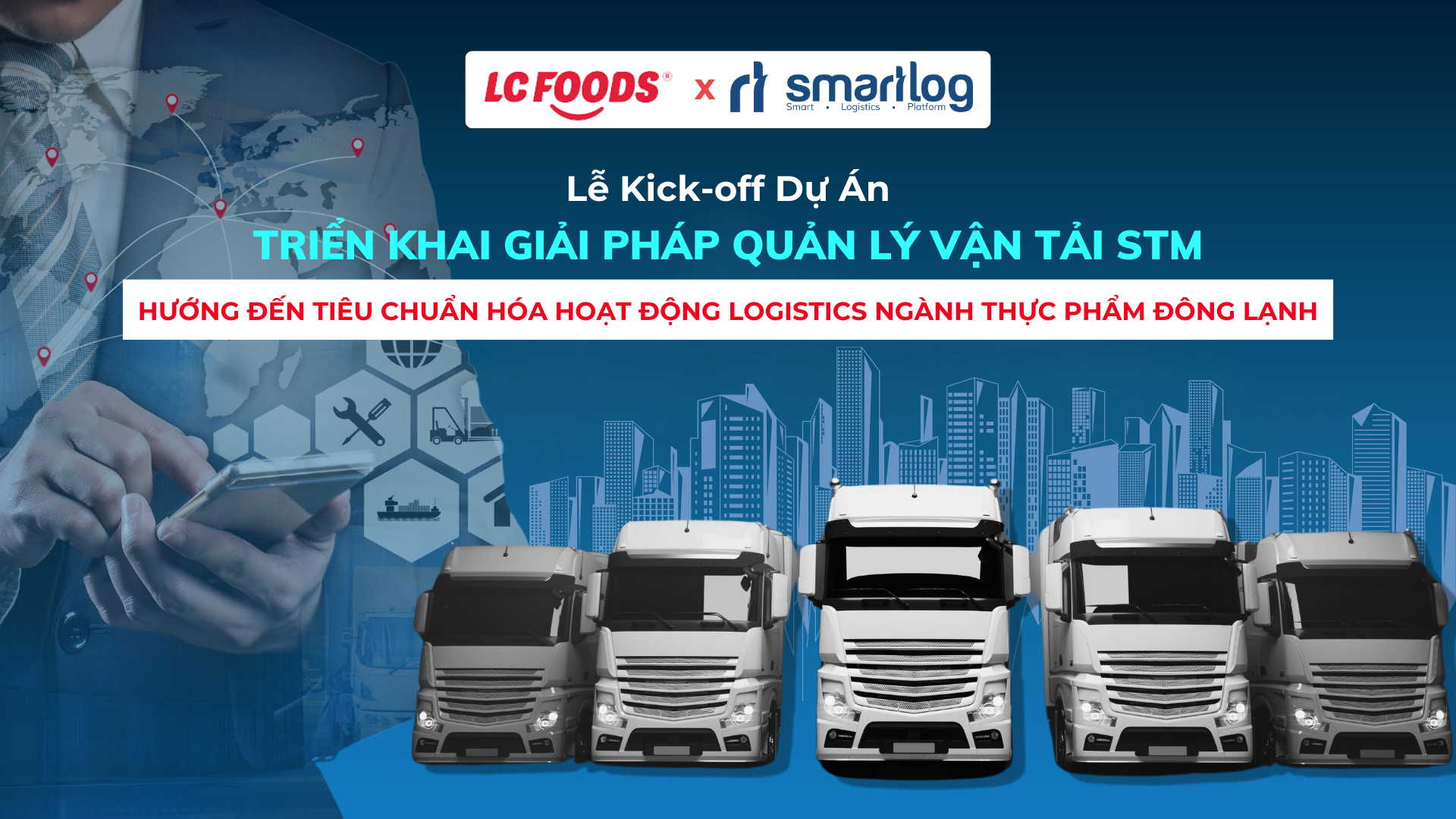 Kick-off: Smartlog cùng LC Foods triển khai dự án quản lý vận tải STM tích hợp SAP