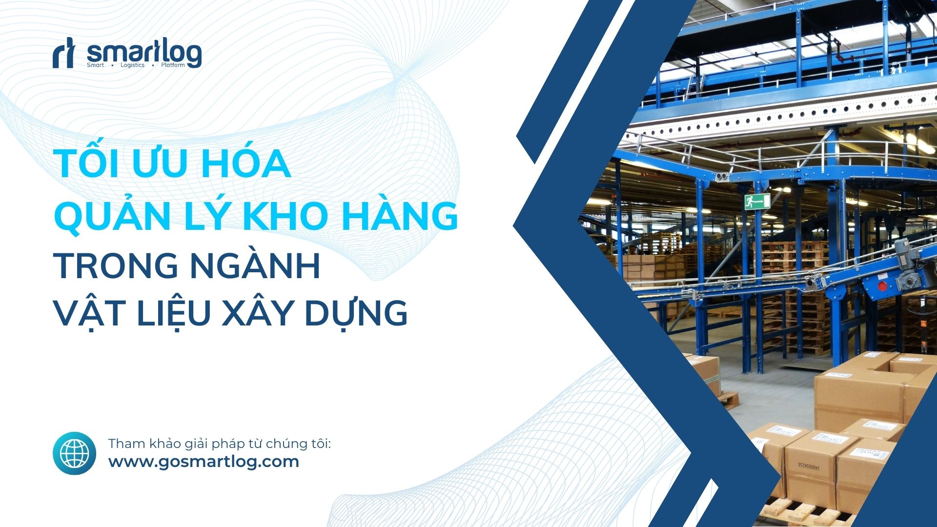 QUẢN LÝ KHO NGÀNH VLXD: LÀM SAO TỐI ƯU VẬN HÀNH?