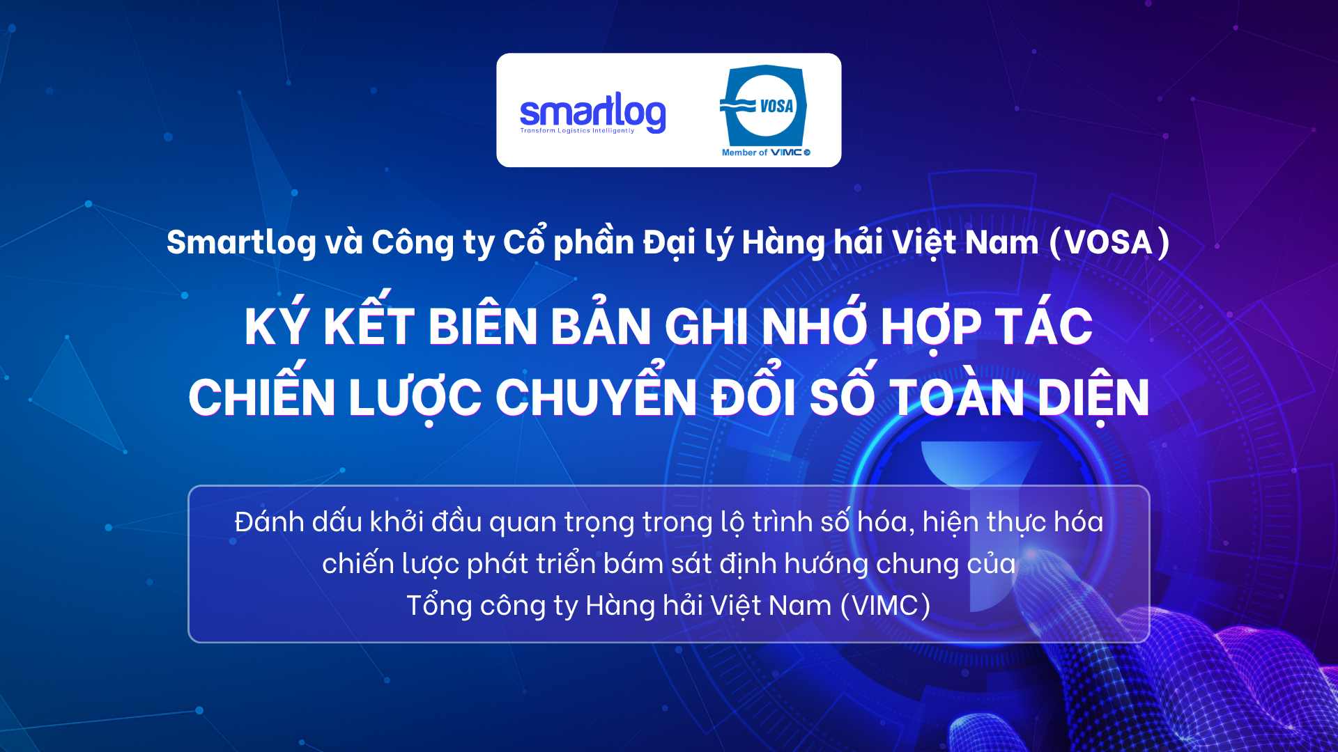 SMARTLOG VÀ VOSA KÝ KẾT BIÊN BẢN GHI NHỚ HỢP TÁC CHIẾN LƯỢC CHUYỂN ĐỔI SỐ TOÀN DIỆN